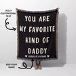 Gift for Daddy for Father’s Day, Birthday, Christmas Gift Idea, Customized Woven Throw Blanket - DesignerOllie.com