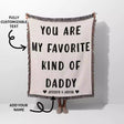 Gift for Daddy for Father’s Day, Birthday, Christmas Gift Idea, Personalized Woven Throw Blanket - DesignerOllie.com